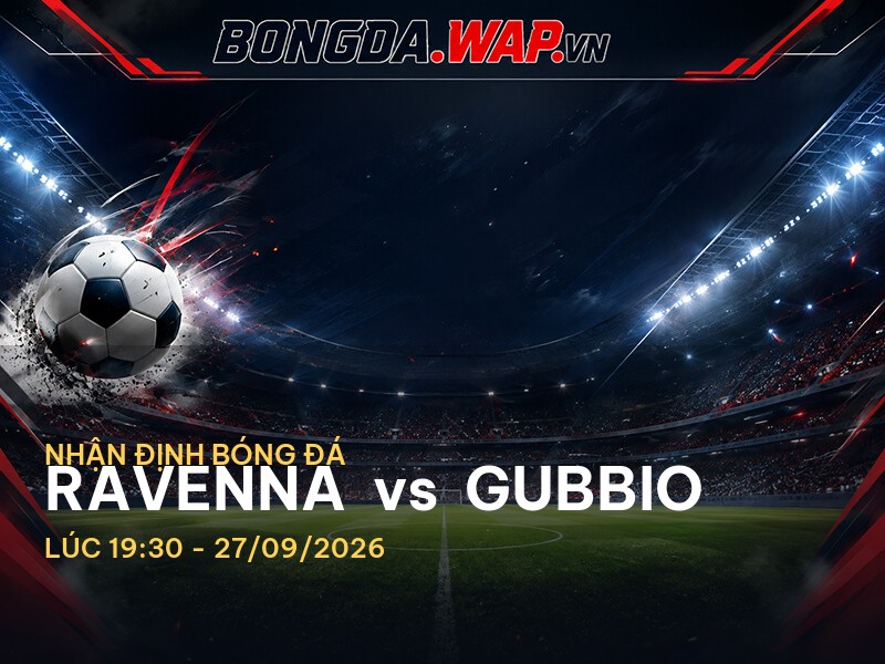 Nhận định trước trận đấu giữa Ravenna vs Gubbio
