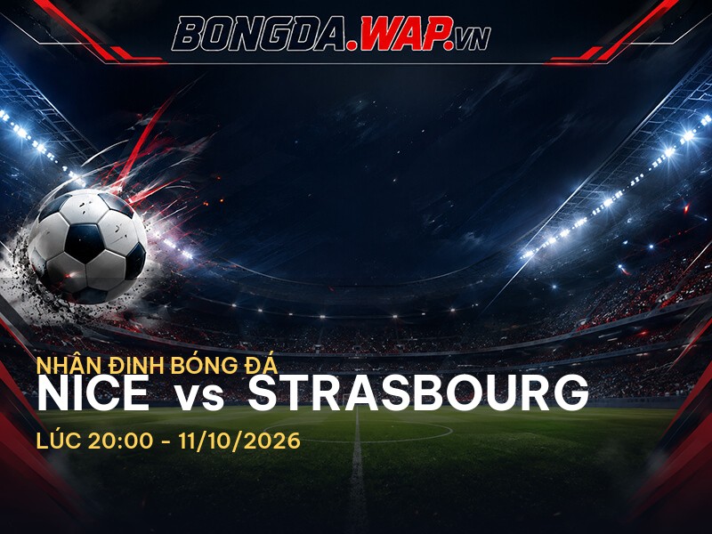 Nhận định bóng đá trước trận Nice vs Strasbourg