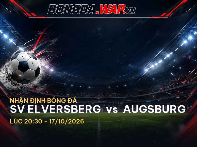Nhận định bóng đá: SV Elversberg vs Augsburg